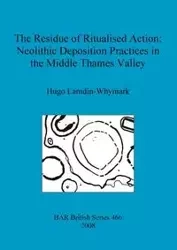 The Residue of Ritualised Action - Hugo Lamdin-Whymark