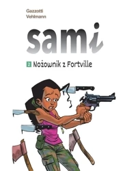 Sami T.2 Nożownik z Fortville - Fabien Vehlmann, Bruno Gazzotti, Agata Cieślak