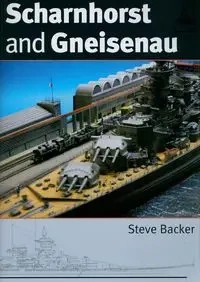 ShipCraft 20: Scharnhorst and Gneisenau - Steve Backer
