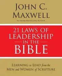 21 Laws of Leadership in the Bible - Maxwell John C.