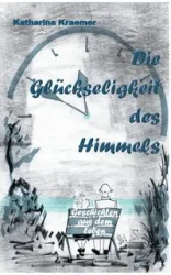 Die Glückseligkeit des Himmels - Katharina Kraemer