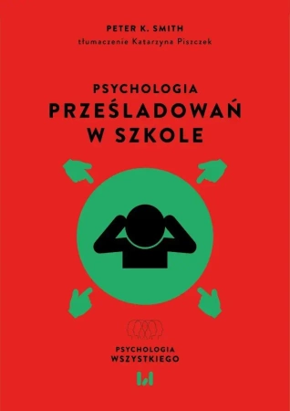 Psychologia prześladowań w szkole - Peter K. Smith