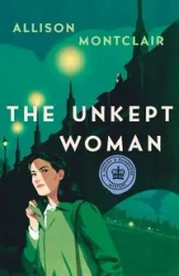 Unkept Woman - ALLISON MONTCLAIR
