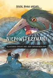 Niepowstrzymani T.2. Dlaczego świat nie jest... - Noah Yuval Harari, Ricard Zaplana Ruiz