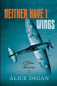 Neither Have I Wings - Alice Degan