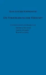 Die Verweigerung der Vernunft - Schönknecht Hans-Joachim