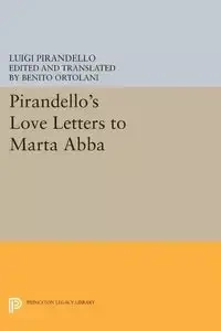 Pirandello's Love Letters to Marta Abba - Luigi Pirandello