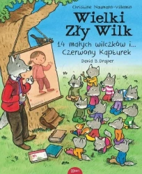 Wielki zły wilk 14 małych wilczków i czerwony.. - Christine Naumann-Villemin, David B. Drape