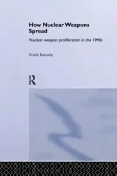 How Nuclear Weapons Spread - Frank Barnaby