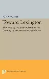 Toward Lexington - John W. Shy