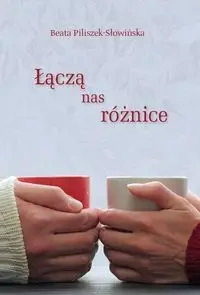 Łączą nas różnice - Beata Piliszek-Słowińska