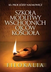 Szkoła modlitwy wschodnich Ojców Kościoła - ks. Józef Naumowicz