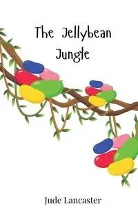 The Jellybean Jungle - Jude Lancaster