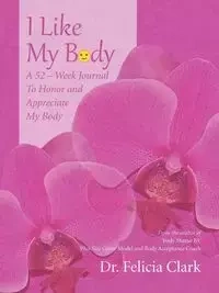 I Like My Body - Clark Felicia Dr