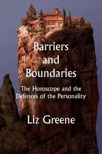 Barriers and Boundaries - Liz Greene