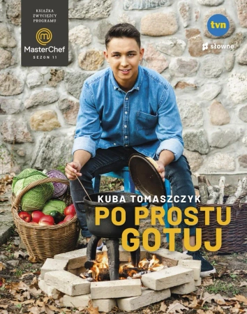 Po prostu gotuj. Książka zwycięzcy programu MasterChef - Tomaszczyk Kuba