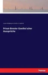 Privat-Brevier Goethe'scher Aussprüche - von Goethe Johann Wolfgang