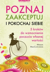 eBook Poznaj, zaakceptuj i pokochaj siebie - Megan MacCutcheon epub mobi