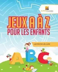 Jeux A À Z Pour Les Enfants - Activity Crusades