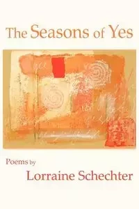 Seasons of Yes (Reader's Edition) - Lorraine Schechter