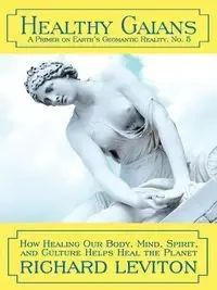 Healthy Gaians - Richard Leviton