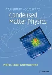 A Quantum Approach to Condensed Matter Physics - Taylor Philip L.