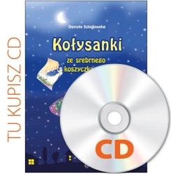 Kołysanki ze srebrnego koszyczka. Płyta CD - Danuta Szlagowska, Lena Majewska, Mariusz Zaczkow