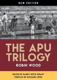 The Apu Trilogy - Robin Wood