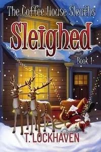 Sleighed (Book 1) - Lockhaven T.