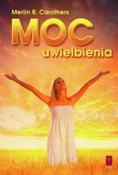 Moc uwielbienia - Merlin R. Carothers