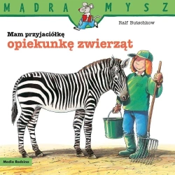 Mądra Mysz. Mam przyjaciółkę opiekunkę zwierząt - Ralf Butschkow, Emilia Kledzik