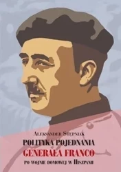 Polityka pojednania generała Franco... - Aleksander Stępniak