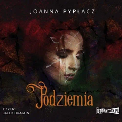 audiobook Podziemia - Joanna Pypłacz