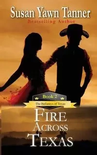 Fire Across Texas - Tanner Susan Yawn