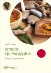 Terapie ajurwedyjskie. Praktyczny przewodnik - David Frawley