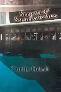 Streetcar Sandwiches - Curtis Orloff