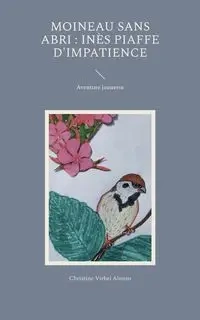 Moineau sans abri - Alonso Christine Virbel