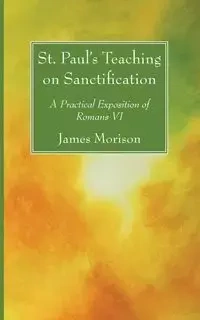 St. Paul's Teaching on Sanctification - James Morison