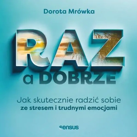 audiobook RAZ a dobrze. Jak skutecznie radzić sobie ze stresem i trudnymi emocjami - Dorota Mrówka