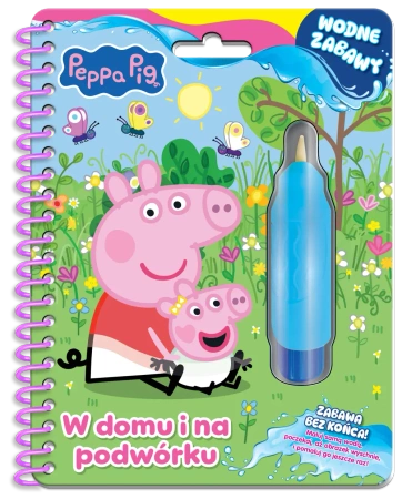 Peppa Pig. Wodne zabawy. W domu i na podwórku - praca zbiorowa
