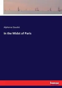 In the Midst of Paris - Alphonse Daudet