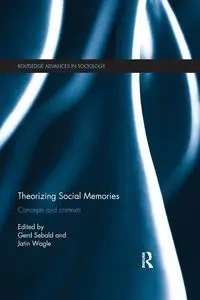 Theorizing Social Memories - Sebald Gerd