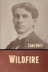 Wildfire - Zane Grey