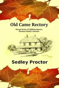 Old Came Rectory - Proctor Sedley