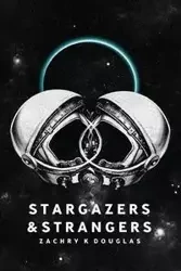 Stargazers & Strangers - Douglas Zachry K