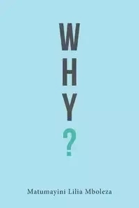 Why? - Lilia Mboleza Matumayini