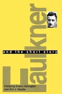 Faulkner and the Short Story - Harrington Evans