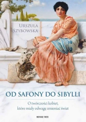 eBook Od Safony do Sibylli. O twórczości kobiet, które miały odwagę zmieniać świat - Urszula Szybowska epub mobi