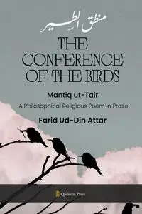 The Conference of the Birds - Mantiq ut-Tair - Attar Farid Ud-Din