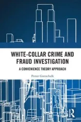 White-Collar Crime and Fraud Investigation - Gottschalk Petter